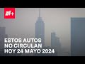 Contingencia Ambiental 24 mayo 2024; estos autos no circulan en Valle de México - Despierta