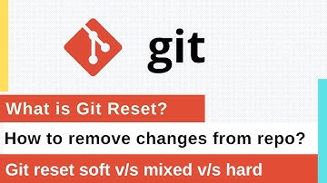 #10 Git Tutorial | What is Git Reset | soft | mixed | hard | How to remove changes from repository