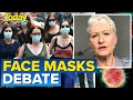 Coronavirus: Aussies divided over face masks debate | Today Show Australia