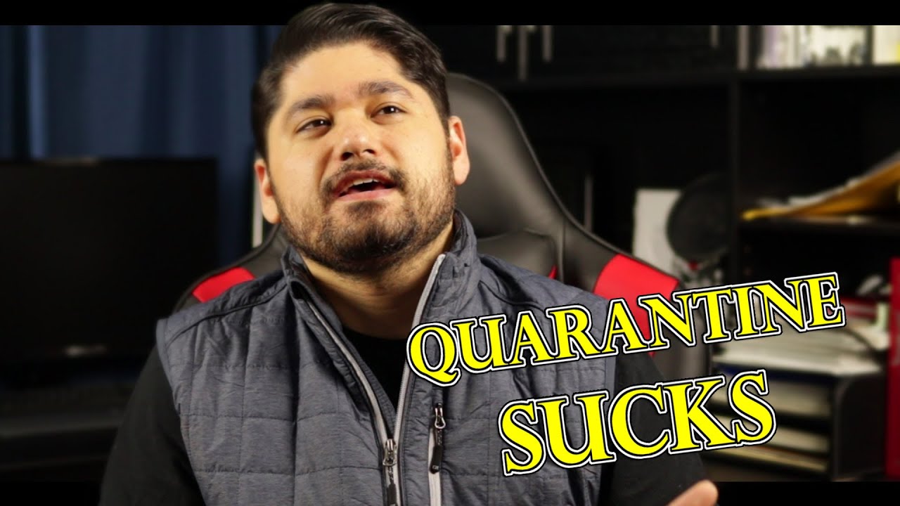 Quarantine Sucks Rant