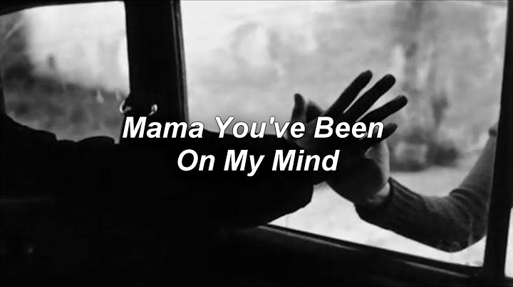 Mama you ve been on my mind lyrics