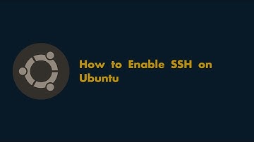 How to Enable SSH on Ubuntu