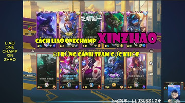 Cách Liam onecham Xinzhao gánh game nhờ vòng rừng dành cho tướng clear quái chậm đầu game