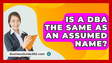 Is A DBA The Same As An Assumed Name? - BusinessGuide360.com