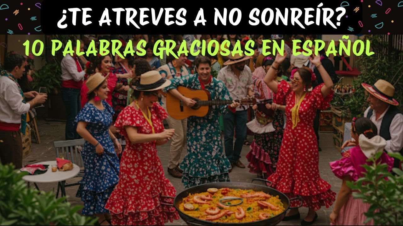 10 palabras graciosas y alegres en español. ¿Las conoces todas? 🇪🇸💃