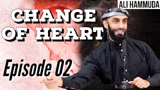 Ep2 | An introduction | Change of Heart Series | Ali Hammuda
