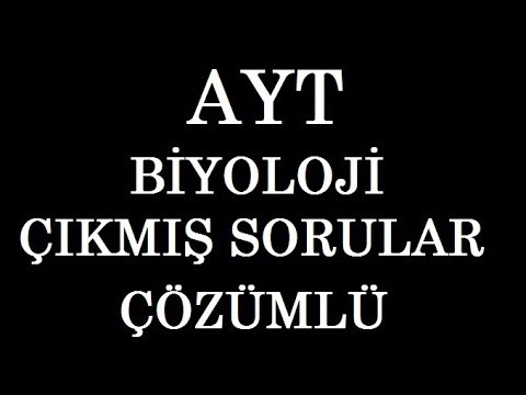 Ayt 2018 Biyoloji Cikmis Soru Cozumleri Youtube