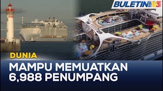 DUNIA| Kapal Persiaran Terbesar Di Dunia