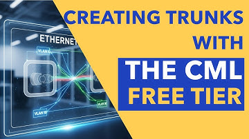 Configuring Trunks Using the CML Free Tier