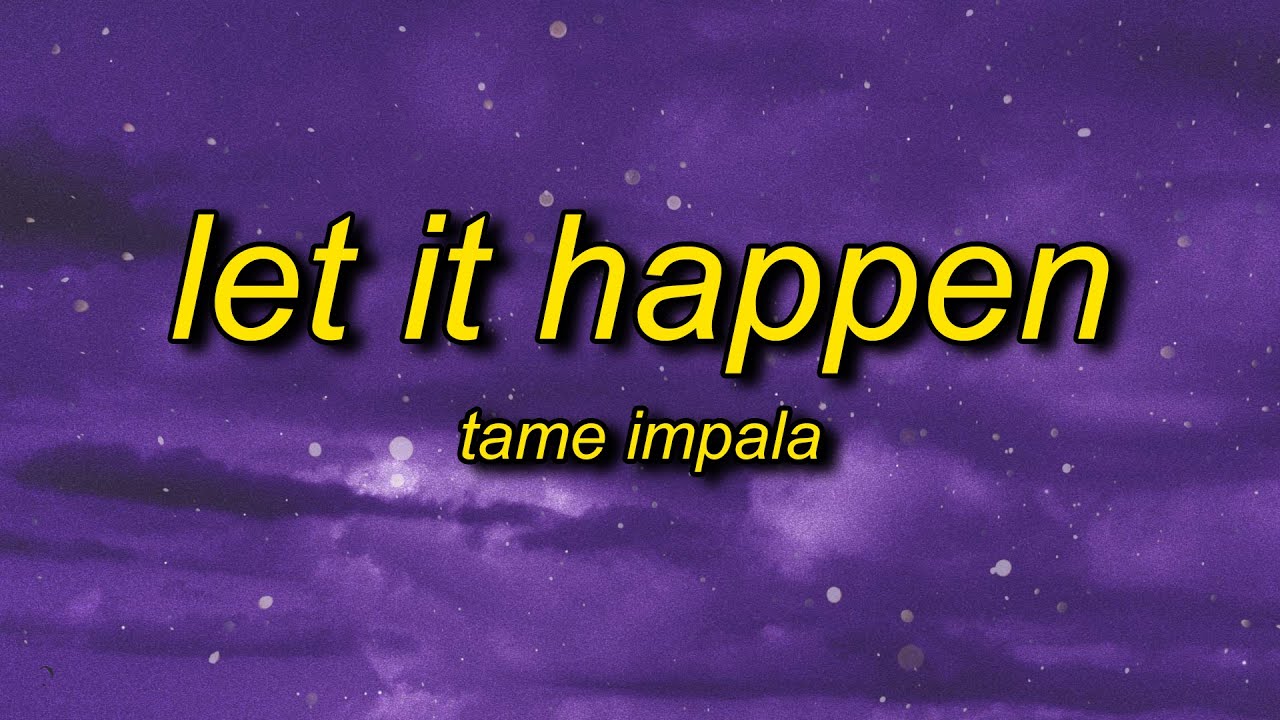 Tame Impala - Let It Happen (Lyrics) slowed + reverb | you must be the guy/girl tiktok trend