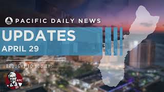 Guam News Update: April 29, 2024