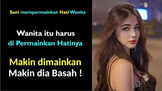 Seni Mempermainkan Hati Wanita  - Buat Dia Naik Turun Sama Kamu