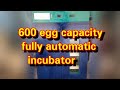 600 egg capacity Fully Automatic egg incubator