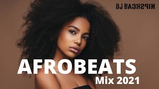 AFROBEATS 2021 VIDEO MIX / THE BEST OF AFROBEATS MIX BURNA BOY / DAVIDO / REMA BOUNCE - DJ BACKSPIN