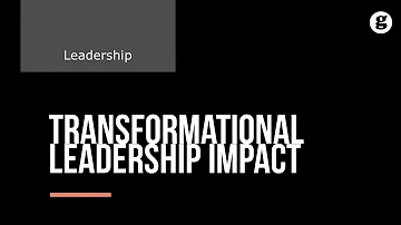 Impact of Transformational Leadership