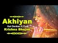 Akhiyan hari darshan ko pyasi  very beautiful song  popular krishna bhajan  full song 