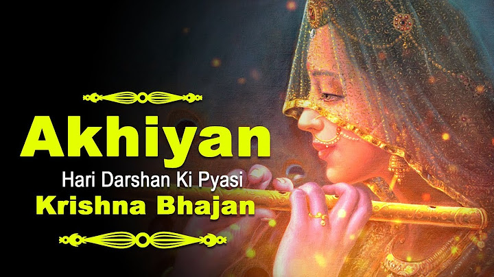 AKHIYAN HARI DARSHAN KO PYASI | VERY BEAUTIFUL SONG - POPULAR KRISHNA BHAJAN ( FULL SONG )