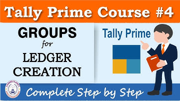 Tally Prime Groups for Ledger Creation | Chapter 4 | Tally Prime Course