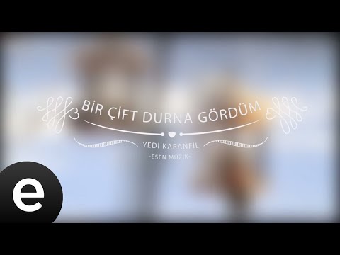 Bir Çift Durna Gördüm - Yedi Karanfil (Seven Cloves) - Official Audio