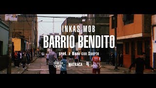 Inkas Mob - Barrio Bendito (Prod. by Mono con $uerte)