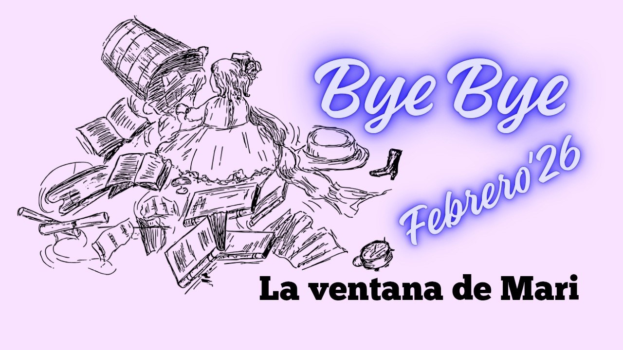 BYE BYE FEBRERO´26