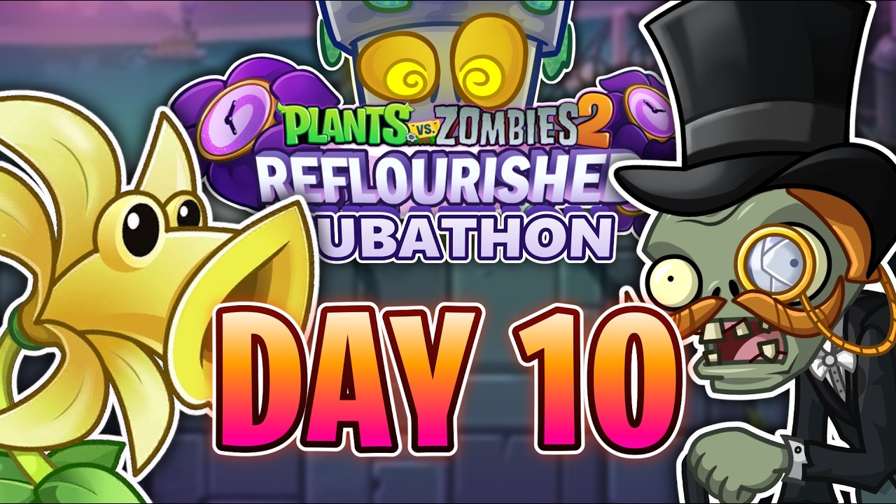 PvZ2 REFLOURISHED SUBATHON【DAY 10】🌱