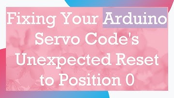 Fixing Your Arduino Servo Code