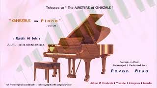Ranjish  Hi Sahi   Ghazals On Piano  Vol 02    Piano By Pavan Arya  Cover  Ustad Mehndi Hassan