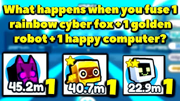 What happens when you fuse 1 rainbow cyber fox, 1 golden robot and 1 happy computer? (Pet Sim X)