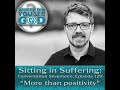 Sitting in Suffering: More than positivity