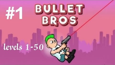 Bullet bros Gameplay Levels (1 to 50) || Bullet Bros Walkthrough || Bullet Bros game || Bullet Bros