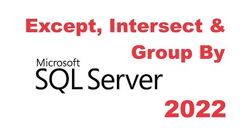 Except | Intersect | Group by | SQL Server 2022