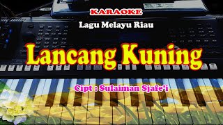 Lagu Daerah Riau - LANCANG KUNING - KARAOKE