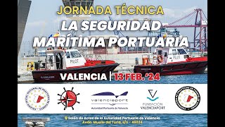 Jornada Técnica “La Seguridad Marítimo Portuaria” | 13.02.2024 - Valencia | Segunda parte