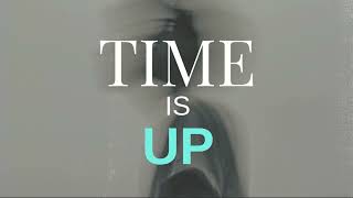 Time is Up Time is Up