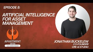 AI for Asset Management – How Technology Is Transforming Multifamily | w/ Jonathan Buckelew