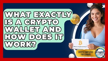 What Exactly Is A Crypto Wallet And How Does It Work? - Crypto Simplified for Seniors