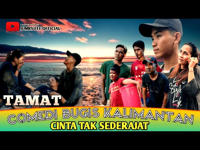 Comedi Lucu Bugis Kalimantan || Cinta Tak Sederajat || TAMAT class=