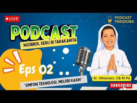 Podcast Ngobrol Seru Di Tarakanita #2