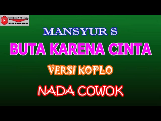 BUTA KARENA CINTA VERSI KOPLO (COVER) KARAOKE NADA COWOK class=