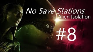 Famous Alien Isolation #8 [No Save Stations] Lockdown Profile