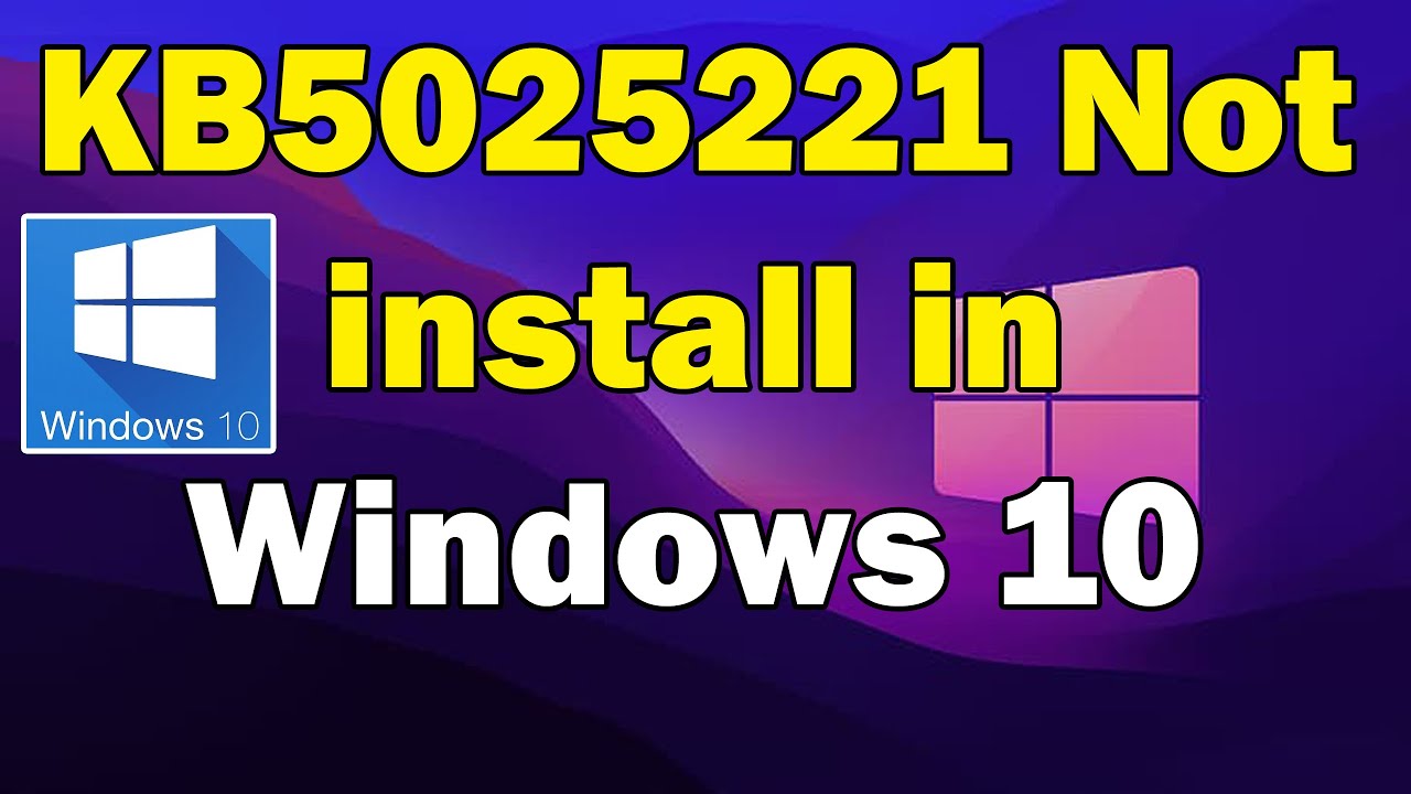 How to fix kb5025221 not to install in windows 10 youtube