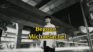 Download Lagu Begone - Michaelachel (Lyrics) MP3