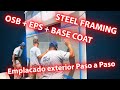 ⚡STEEL FRAMING⚡ Como es el Emplacado Exterior con OSB y EPS mas BASE COAT con Malla - Paso a Paso