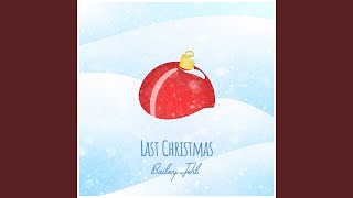 Video thumbnail of "Bailey Jehl - Last Christmas"