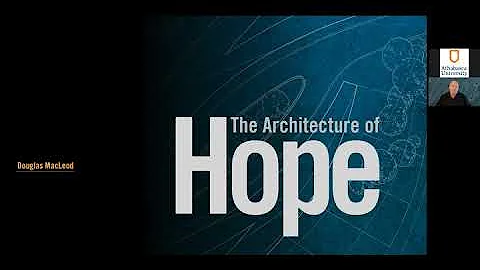 Dr. Douglas MacLeod: The Architecture of Hope