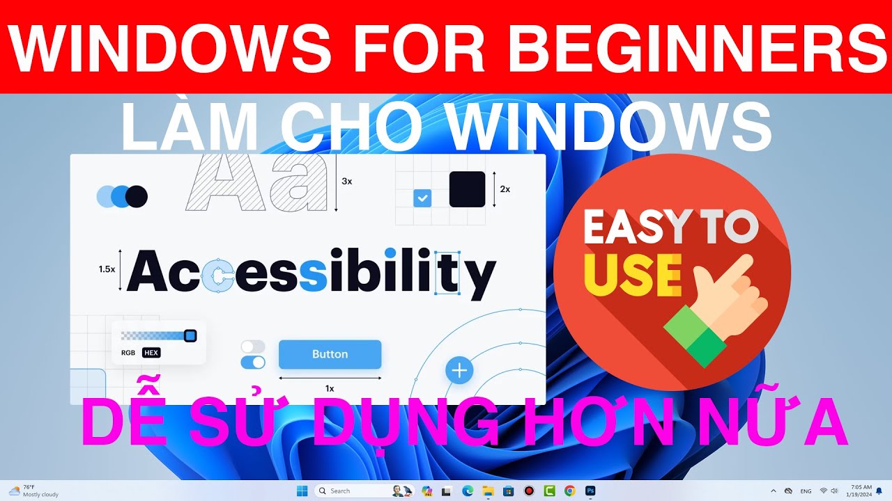 Setting Cho Window Làm Cho Windows Dễ Sử Dụng Hơn Nữa | How to make Windows 11 more Easy ...