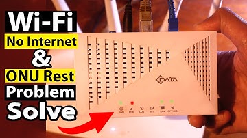 Wifi Connected But No Internet, How to Reset Onu, Wi fi Connected Problem, ONU Reset, WiFi Fixed