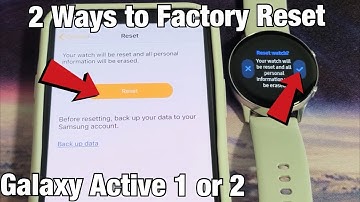 Galaxy Active 1/2: How to Factory Reset (2 Ways- On Watch or App)