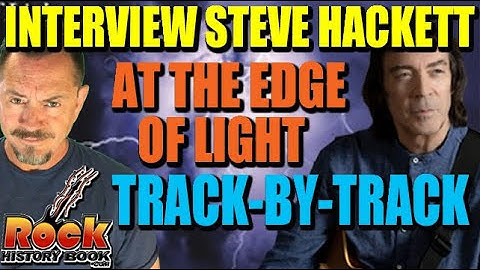 Interview: Steve Hackett - Track By Track of "At The Edge Of Light"